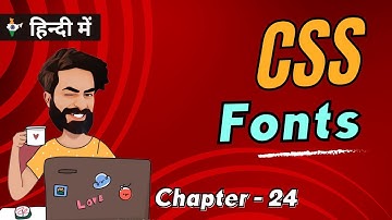 CSS Fonts Explained | Chap - 24 | CSS Fonts examples | CSS Tutorial In Hindi