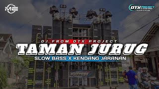 DJ TAMAN JURUG - SLOW BASS X KENDANG JARANAN