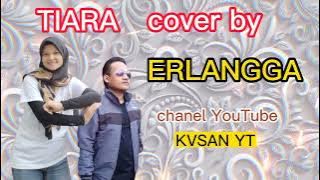 TIARA cover by ERLANGGA #regae#maulanaardiansyah#kriss