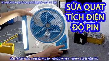 Hướng dẫn sửa QUẠT TÍCH ĐIỆN và thay bình ắc quy bằng pin Lithium  Zalo 0399774789