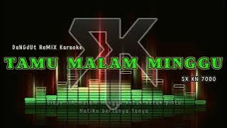 DaNGDut RemiX Karaoke ' Tamu Malam Minggu ' || Karaoke Orgen Tunggal KN 7000