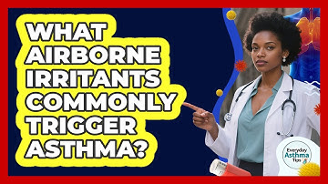 What Airborne Irritants Commonly Trigger Asthma?