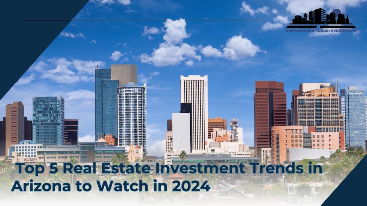 Top 5 Real Estate Investment Trends in Arizona to Watch in 2024