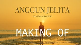 Anggun Jelita - The Making Of