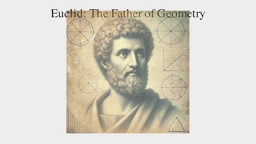 Euclid: The Father of Geometry | The Genius Behind Mathematical Rules