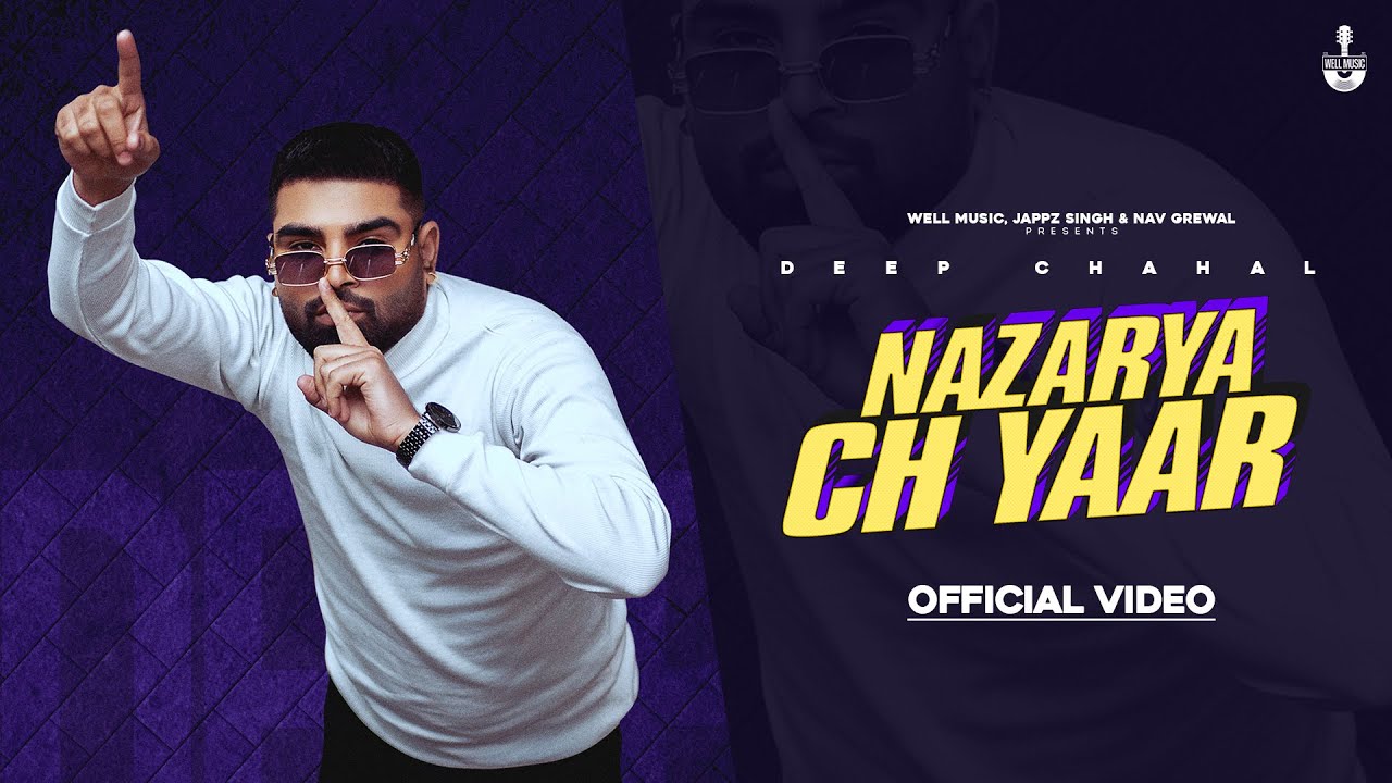 NAZARYA CH YAAR (Official Video) DEEP CHAHAL | Latest Punjabi Songs 2023 | New Punjabi Songs 2023
