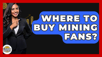 Where To Buy Mining Fans? - CryptoBasics360.com