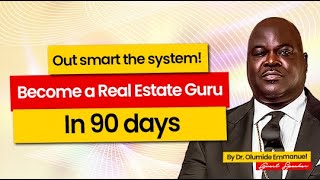 90 Days Blueprint real estate gurus don t want you to know by Dr Olumide Emmanuel