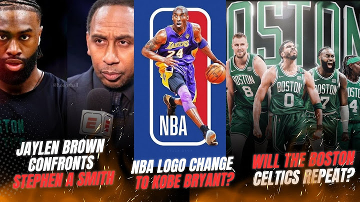 Jaylen Brown Confronts Stephen A Smith, NBA Logo Change to Kobe Bryant, Will Boston Celtics Repeat?