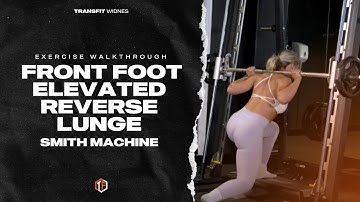 Smith machine front foot elevated reverse lunge