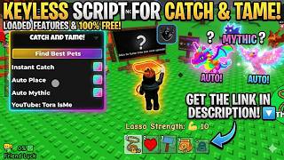 Catch and Tame Script *No Key* (Instant Catch, Auto Place, Auto Mythic)  Profile