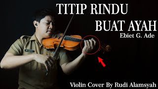 Bikin Sedih Alunan Biola Merdu Titip Rindu Buat Ayah - Ebiet G. Ade Violin Cover By Rudi Alamsyah