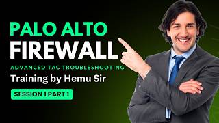 Palo Alto Firewall Advanced TAC Troubleshooting Training by Hemu Sir | Session 1 Part 1
