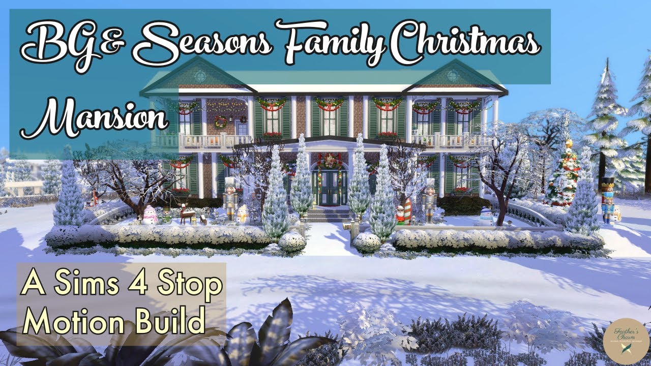 BG & Seasons Family Christmas Mansion | A Sims 4 Stop Motion Build | No CC