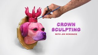 Crown Sculpting - with Jim McKenzie