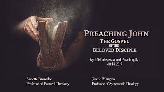 Preaching John: The Gospel of the Beloved Disciple (AM) - Annette Brownlee