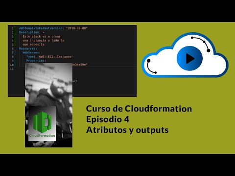 Curso gratis de AWS CloudFormation - 04 -  atributos y outputs