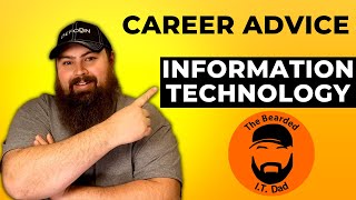 Start And Advance Your Career In The Information Technology Field - The Bearded It Dad