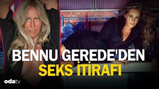 Bennu Gerededen Itirafı
