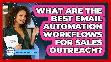 What Are The Best Email Automation Workflows For Sales Outreach? - Sales Pro Blueprint
