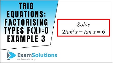 Trig. Equations : Factorising Types f(x)=0 : (Example 3) : ExamSolutions