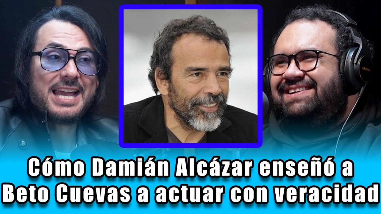 Cómo Damián Alcázar enseñó a Beto Cuevas a actuar con veracidad