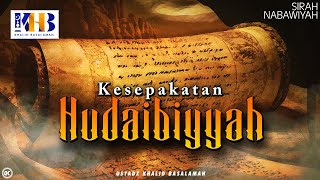 Sirah Nabawiyah #16 : Kesepakatan Hudaibiyyah - Khalid Basalamah