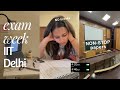 Exam Week at IIT Delhi 😭 | Back-to-Back Papers & College Stress