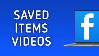 How to Only View Videos in Saved Items in Facebook on PC