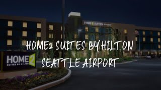 Home2 Suites by Hilton Seattle Airport Review - Tukwila , United States of America