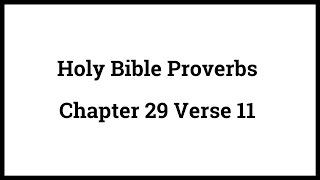 Holy Bible Proverbs 29:11