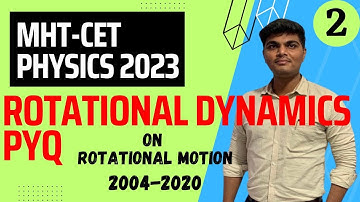 ROTATIONAL DYNAMICS (Part-2) | MHT-CET 2023, PYQs of Rotational motion, Maharashtra Board Ranjit Sir