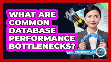 What Are Common Database Performance Bottlenecks?