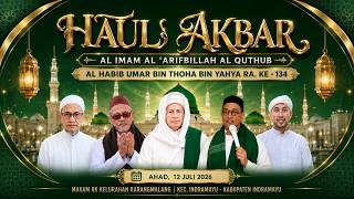 HAUL AKBAR AL HABIB UMAR BIN THOHA BIN YAHYA RA. KE-134 -Bersama Majelis Azzahir