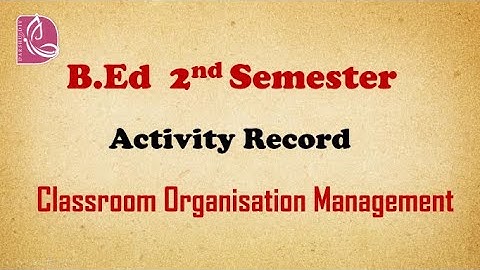 B.Ed 1st year 2nd Semester record ||Classroom Organisation Management || Activity record