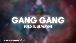 Polo G, Lil Wayne - GANG GANG (Lyrics) 🎶 | (432Hz)