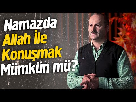 Namaz da Allah ile Konuşmak Mümkün Mü? | Said Şaşmaz