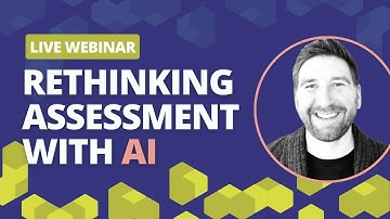 Rethinking Assessment with AI | 2024