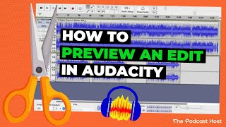 How to preview Audacity edits before committing