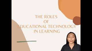 MODULE 1 LESSON 3: THE ROLES OF EDUCATIONAL TECHNOLOGY IN LEARNING