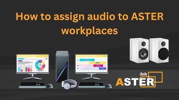 How to assign audio device to ASTER workplaces