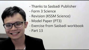 - Thanks to Sasbadi Publisher- Form 3 Science - Revision (KSSM Science)- Model Paper (PT3)