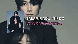 Download Lagu SALAM RINDU - TIPE X (COVER @RaeMusic28). Lagu yang lagi Viral DiTiktok terbaru MP3