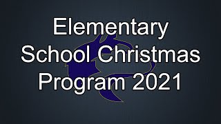 Elementary School Christmas Program 12/8/2021