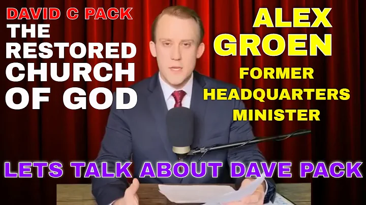 David C Pack RCG "ALEX GROEN- FORMER HEADQUARTERS MINISTER ON DAVE PACK!" The Restored Church Of God