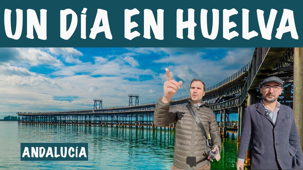 Un día en Huelva