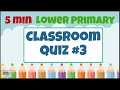 Lower Primary Classroom Quiz