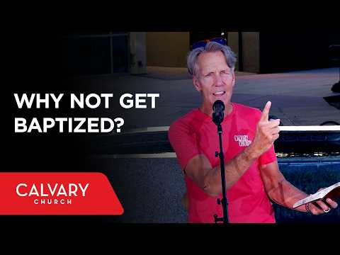 Why Not Get Baptized? - Romans 6:1-5 - Skip Heitzig