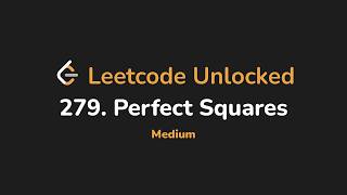 279. Perfect Squares | Leetcode Unlocked - Python