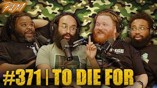 To Die For feat. Ehsan Ahmad | PitM #371